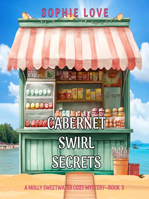 Title details for Cabernet Swirl Secrets by Sophie Love - Available